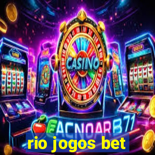 rio jogos bet